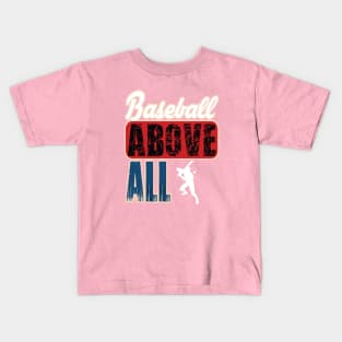 BaseballVintage-Baseball ABOVE ALL Kids T-Shirt